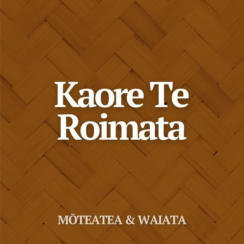 Mōteatea: Kaore Te Roimata
