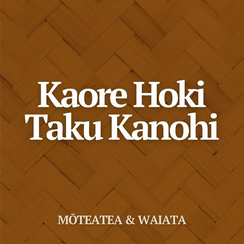 Mōteatea: Kaore Hoki Taku Kanohi